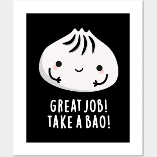 Great Job Take A Bao Cute Dimsum puns are life Posters and Art